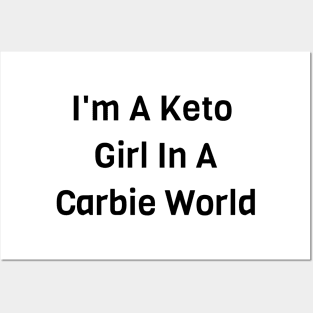 I'm A Keto Girl In A Carbie World Posters and Art